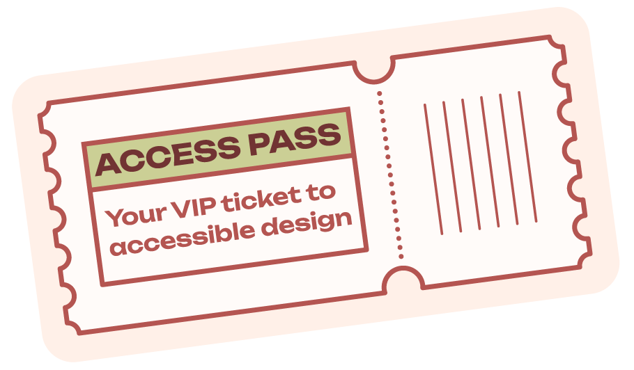 AP-Illustrations-ticket a concert-style ticket that reads "access pass: your VIP ticket to accessible design"